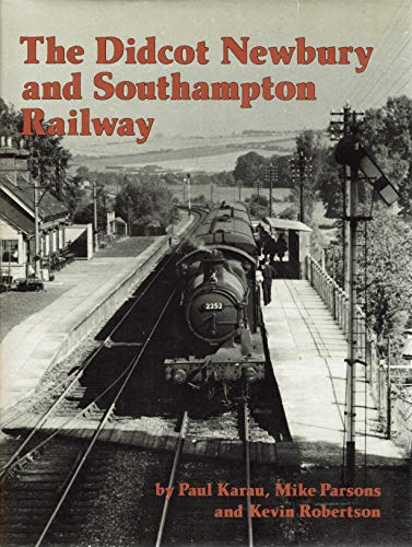 Illustrated History of the Didcot, Newbury and Southampton Railway