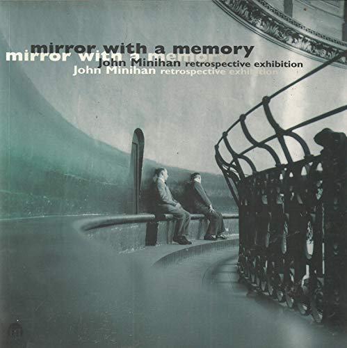 Mirror With A Memory. John Minihan Retrospective Exhibition