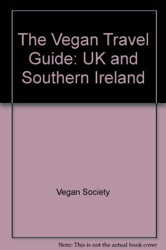 The Vegan Travel Guide: UK and Southern Ireland