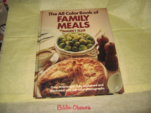 The All Color Book of Family Meals (Over 200 recipes fully explained and illustrated with full-color photographs)