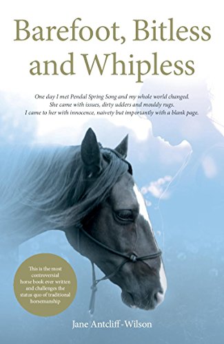 Barefoot, Bitless and Whipless