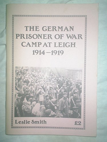 The German Prisoner-of-war Camp at Leigh, 1914-19