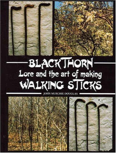 Blackthorn Lore and the Art of Making Walking Sticks