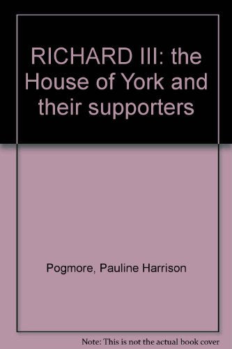 RICHARD III: the House of York and their supporters