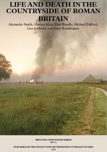 New Visions of the Countryside of Roman Britain Volume 3: Life and Death in the Countryside of Roman Britain