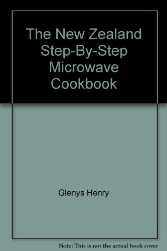 The New Zealand Step-By-Step Microwave Cookbook