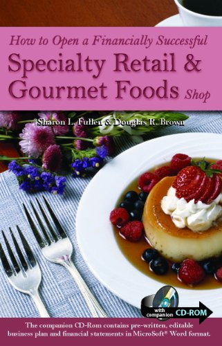 How to Open a Financially Successful Specialty Retail & Gourmet Foods Shop