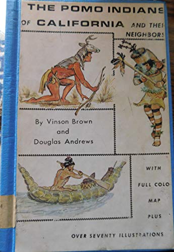 The Pomo Indians of California and their neighbors, (American Indian map-book series)