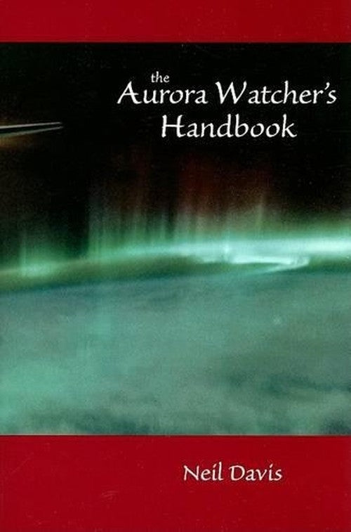 The Aurora Watcher's Handbook