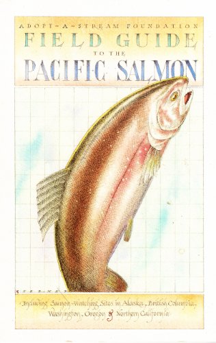 Field Guide to the Pacific Salmon