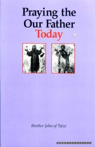 Praying the Our Father Today