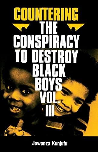 Countering the Conspiracy to Destroy Black Boys Vol. III Volume 3