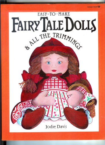 Easy-to-make Fairy Tale Dolls and All the Trimmings
