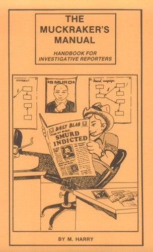The Muckraker's Manual