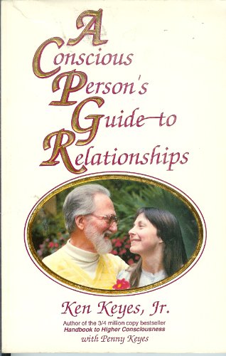 A Conscious Person's Guide to Relationships