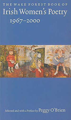 The Wake Forest Book of Irish Women's Poetry, 1967-2000