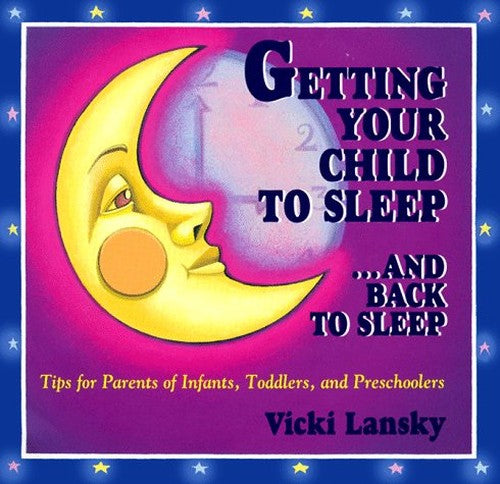 Getting Your Child to Sleep-- And Back to Sleep