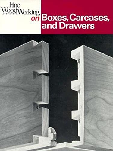 Boxes, Carcases and Drawers