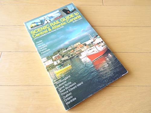 Scenic Rail Guide to Central and Atlantic Canada