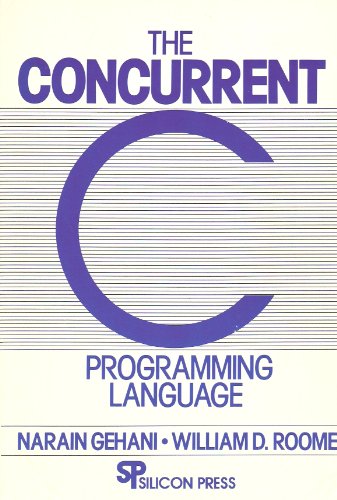 The Concurrent C Programming Language