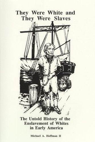 They Were White & They Were Slaves
