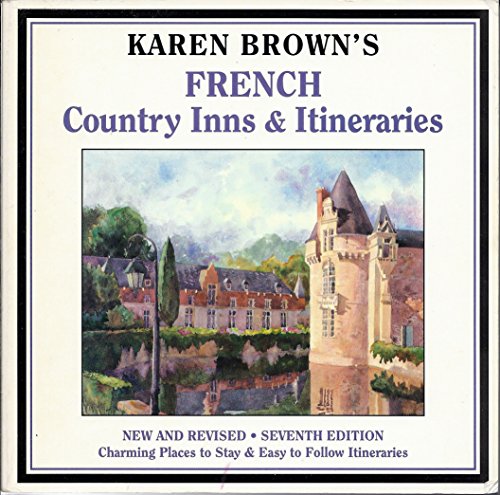 Karen Brown's French Country Inns and Itineraries