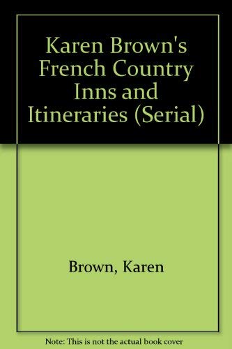 Karen Brown's French Country Inns and Itineraries