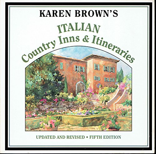Karen Brown's Italian Country Inns and Itineraries