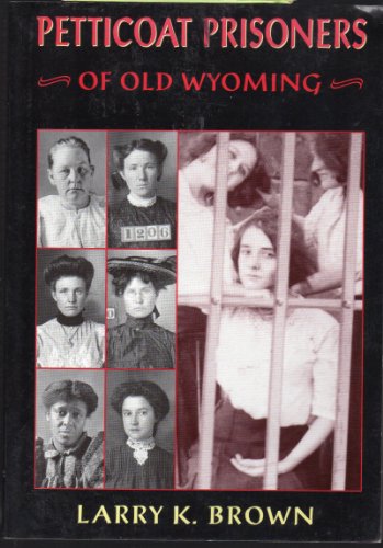 Petticoat Prisoners of Old Wyoming