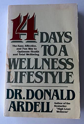 Fourteen Days to a Wellness Lifestyle: And a Lifelong Pursuit of Whole Person Excellence
