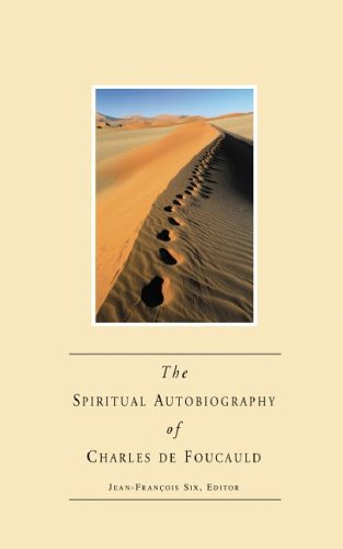 The Spiritual Autobiography of Charles de Foucauld