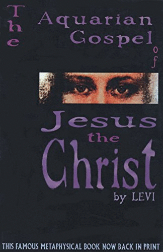 The Aquarian Gospel of Jesus the Christ