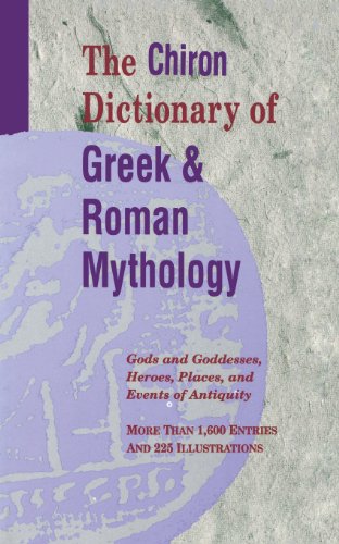 The Chiron Dictionary of Greek and Roman Mythology