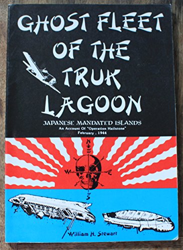 Ghost Fleet of the Truk Lagoon, Japanese Mandated Islands