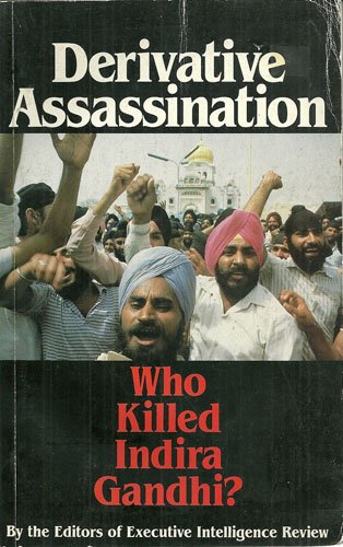 Derivative Assassination - Who Killed Indira Gandhi?