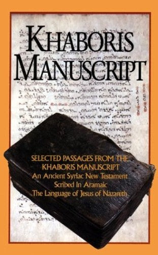 Enlightenment: Enlightenment from the Aramaic: Selected Passages Form the Khabouris Manuscript an Ancient Text of the Syriac New Testament
