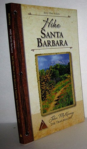 HIKE Santa Barbara: Best Day Hikes in the Canyons and Foothills, Santa Ynez Valley, Too! (Trailmaster Pocket Guide Series) (Volume 1)