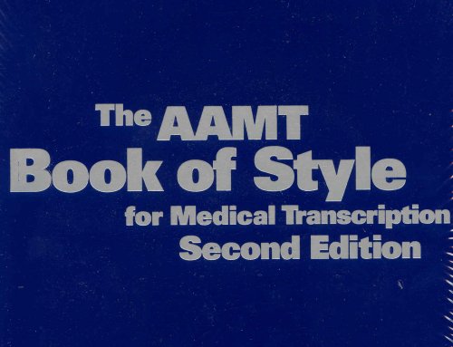 The AAMT Book of Style for Medical Transcription