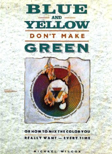Blue and Yellow Don't Make Green