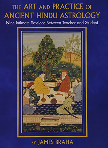 The Art and Practice of Ancient Hindu Astrology
