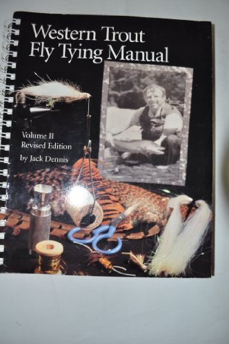 Jack Dennis' Western Trout Tying Manual