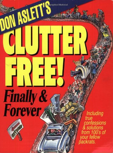 Don Aslett's Clutter-free! Finally and Forever