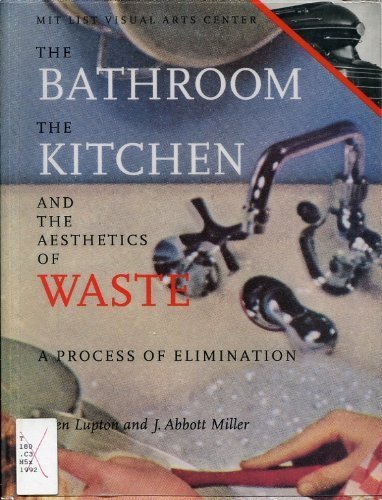 The Bathroom the Kitchen and the Aesthetics of Waste