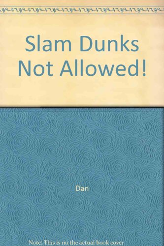 Slam Dunks Not Allowed!