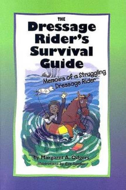 The Dressage Rider's Survival Guide