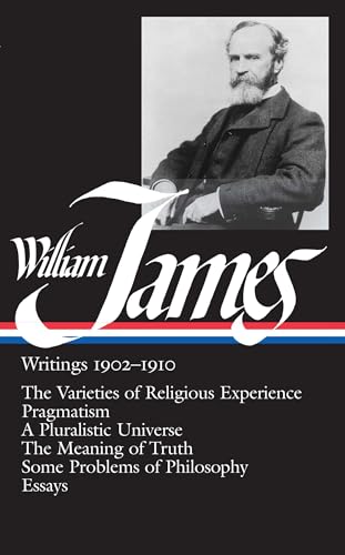 William James: Writings 1902-1910 (LOA #38)