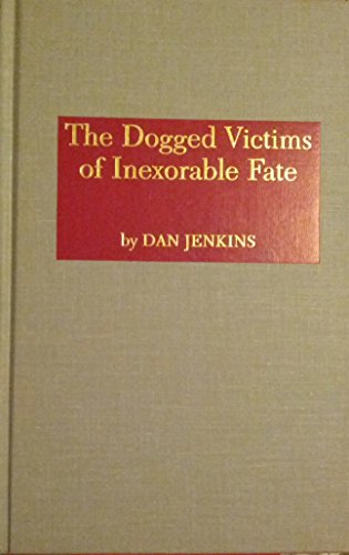 Dogged Victims of Inexorable F