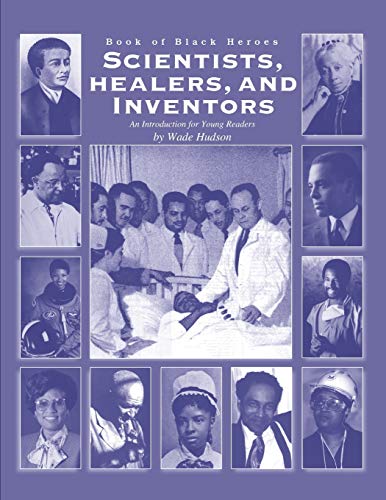 Book of Black Heroes Scientists Healers and Inventors