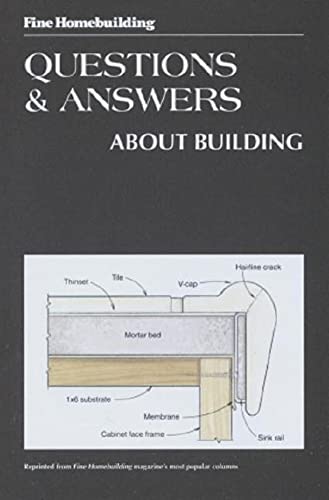 "Fine Homebuilding" Questions and Answers About Building