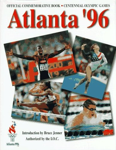 Atlanta '96: The Official Commemorative Book of the Centennial Olympic Games